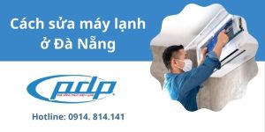 Phú Đông Phát - Dịch vụ sửa máy lạnh tại nhà ở Đà Nẵng uy tín 