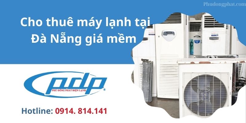 Dịch vụ Cho thuê máy lạnh tại Đà Nẵng giá mềm 