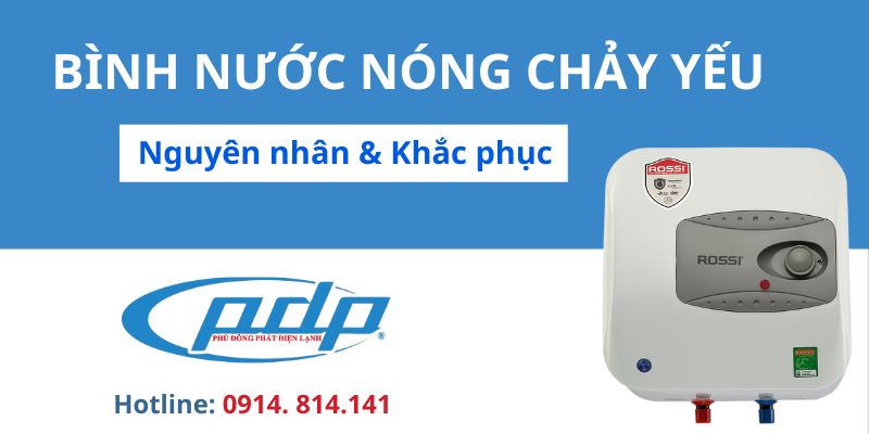 Nguyên nhân và cách sửa bình nước nóng chảy yếu 